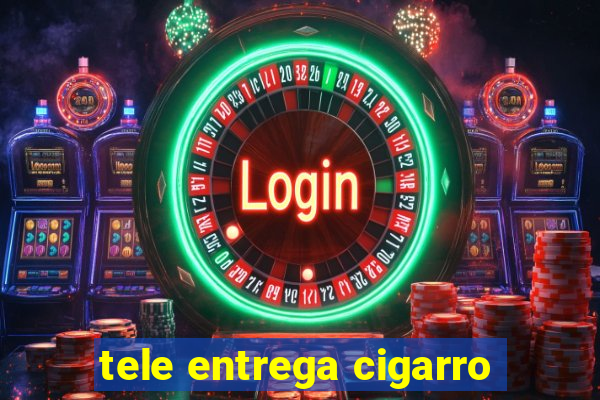 tele entrega cigarro